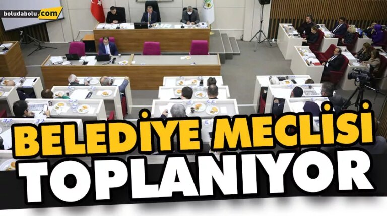 BELEDİYE MECLİSİ TOPLANIYOR