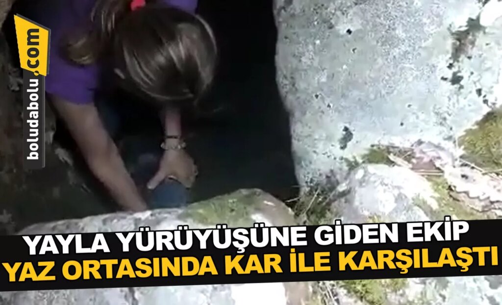 YAYLA YÜRÜYÜŞÜNE GİDEN EKİP, YAZ ORTASINDA KAR İLE KARŞILAŞTI YAYLA YÜRÜYÜŞÜNE GİDEN EKİP, YAZ ORTASINDA KAR İLE KARŞILAŞTI