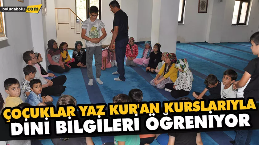 MUDURNU’DA ÇOCUKLAR YAZ KUR’AN KURSLARIYLA DİNİ BİLGİLERİ ÖĞRENİYOR