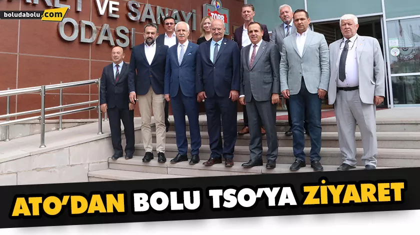 ATO’DAN BOLU TSO’YA ZİYARET ATO’DAN BOLU TSO’YA ZİYARET