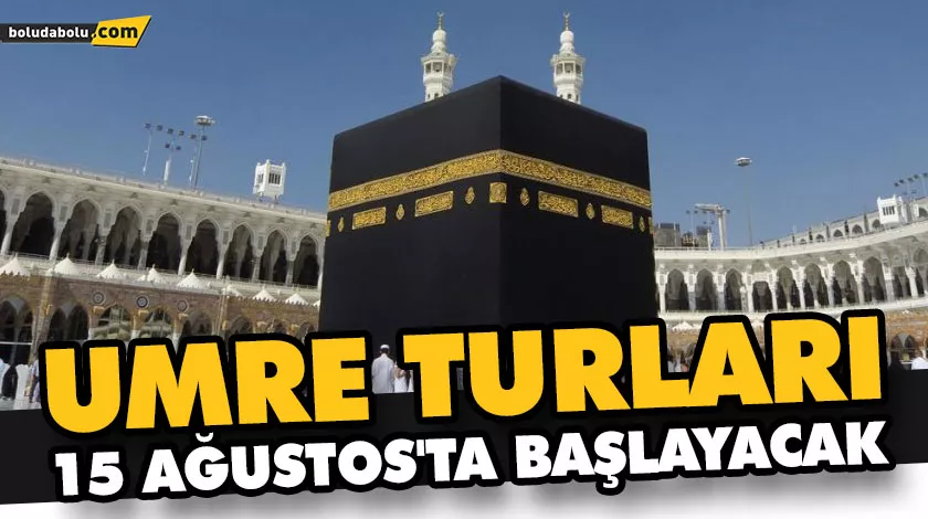 UMRE TURLARI 15 AĞUSTOS’TA BAŞLAYACAK UMRE TURLARI 15 AĞUSTOS’TA BAŞLAYACAK