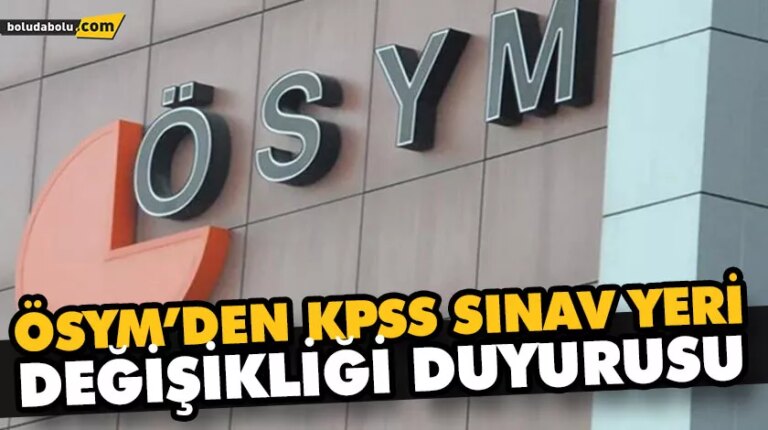 KPSS SINAV YERİ DEĞİŞİKLİĞİ NE ZAMAN VE NASIL YAPILACAK?