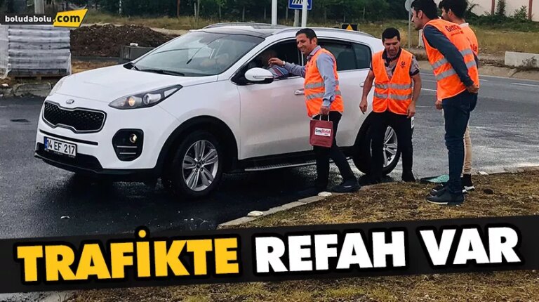 TRAFİKTE REFAH VAR