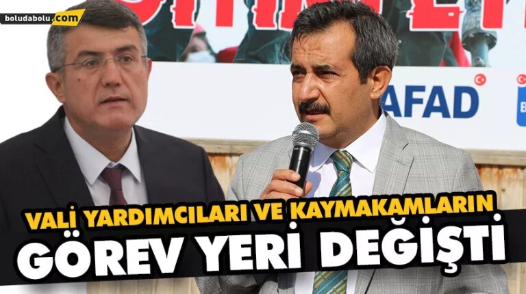 VALİ YARDIMCILARI VE KAYMAKAMLARIN GÖREV YERİ DEĞİŞTİ