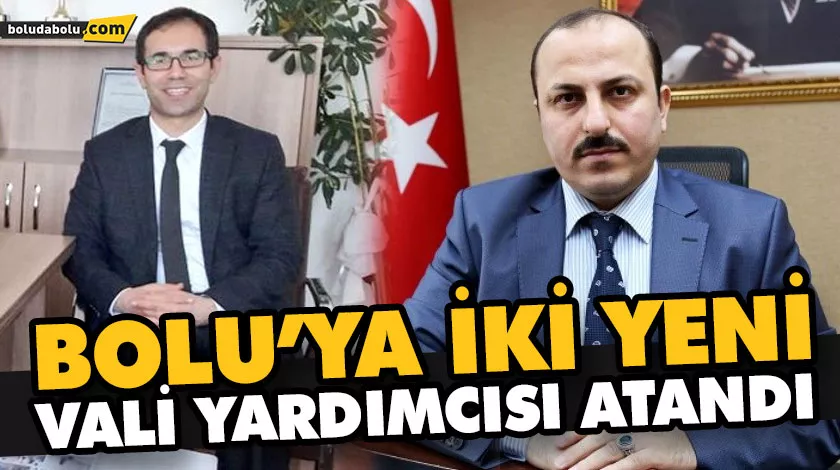 BOLU’YA İKİ YENİ VALİ YARDIMCISI ATANDI BOLU’YA İKİ YENİ VALİ YARDIMCISI ATANDI