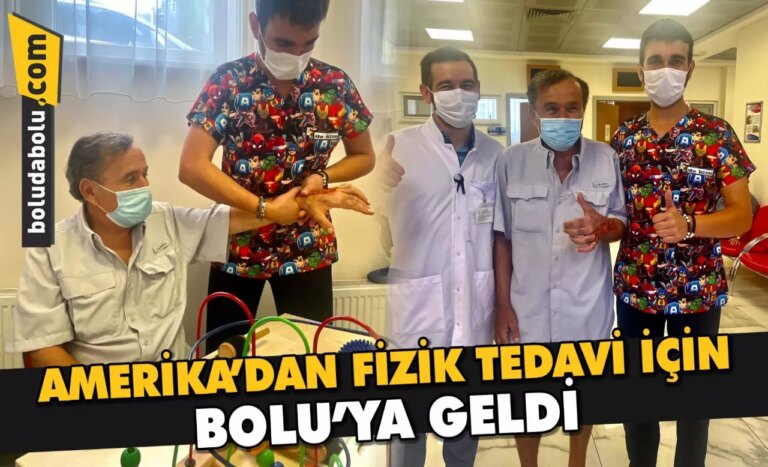 AMERİKA’DAN FİZİK TEDAVİ İÇİN BOLU’YA GELDİ