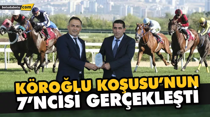 KÖROĞLU KOŞUSU’NUN 7’NCİSİ GERÇEKLEŞTİ KÖROĞLU KOŞUSU’NUN 7’NCİSİ GERÇEKLEŞTİ