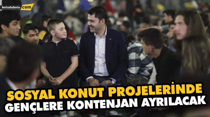 SOSYAL KONUT PROJELERİNDE GENÇLERE KONTENJAN AYRILACAK SOSYAL KONUT PROJELERİNDE GENÇLERE KONTENJAN AYRILACAK