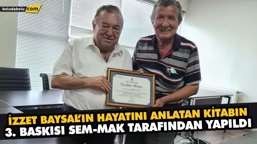 İZZET BAYSAL’IN HAYATINI ANLATAN KİTABIN 3. BASKISI SEM-MAK TARAFINDAN YAPILDI İZZET BAYSAL’IN HAYATINI ANLATAN KİTABIN 3. BASKISI SEM-MAK TARAFINDAN YAPILDI