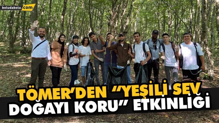 TÖMER’DEN “YEŞİLİ SEV DOĞAYI KORU” ETKİNLİĞİ