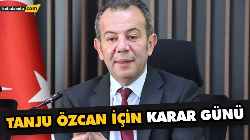 TANJU ÖZCAN İÇİN KARAR GÜNÜ TANJU ÖZCAN İÇİN KARAR GÜNÜ