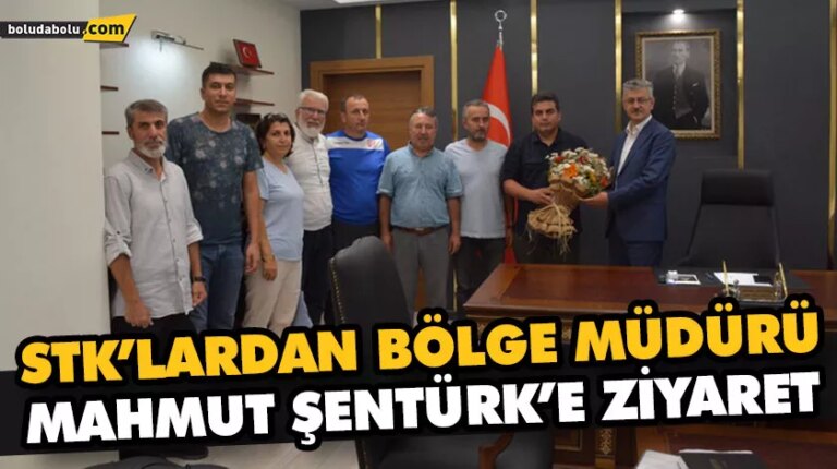 STK’LARDAN BÖLGE MÜDÜRÜ MAHMUT ŞENTÜRK’E ZİYARET