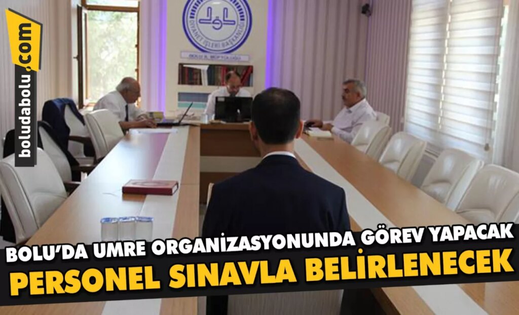 Bolu’da umre organizasyonunda görev yapacak personel sınavla belirlenecek
