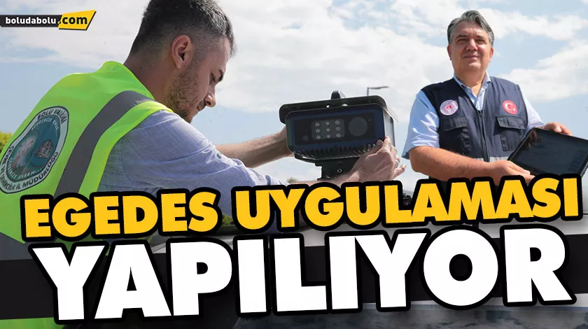 EGEDES UYGULAMASI YAPILIYOR