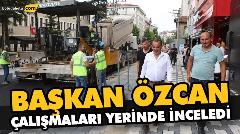 BAŞKAN ÖZCAN’DAN BELEDİYE ÇALIŞMALARINA SAHADA DENETİM BAŞKAN ÖZCAN’DAN BELEDİYE ÇALIŞMALARINA SAHADA DENETİM