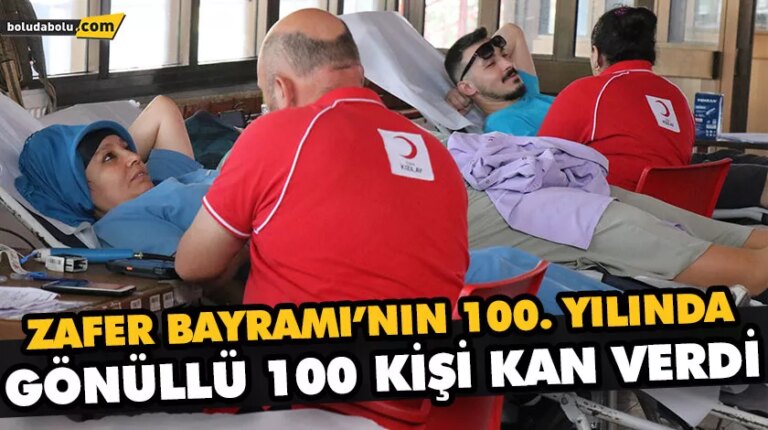 ZAFER BAYRAMI’NIN 100. YILINDA GÖNÜLLÜ 100 KİŞİ KAN VERDİ