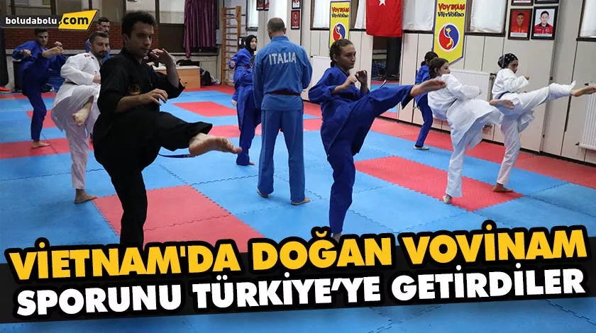 VOVİNAMIN İLK DERSİ İTALYAN ANTRENÖR TARAFINDAN BOLU’DA VERİLDİ VOVİNAMIN İLK DERSİ İTALYAN ANTRENÖR TARAFINDAN BOLU’DA VERİLDİ