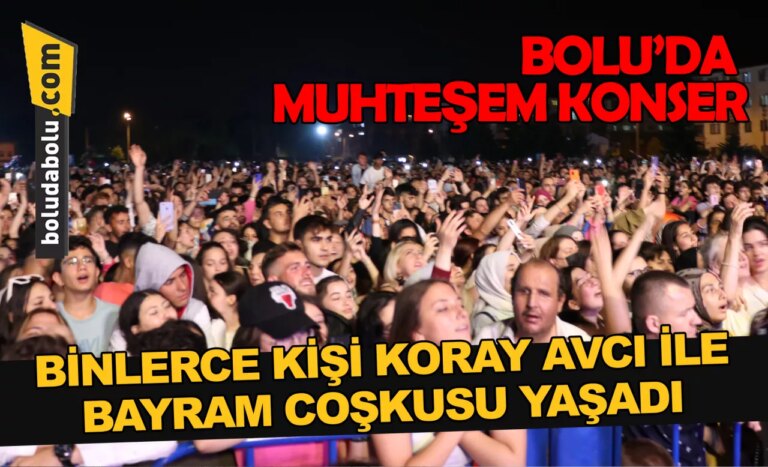 Bolu’da 30 Ağustos Zafer Bayramı dolayısıyla Koray Avcı konseri düzenlendi