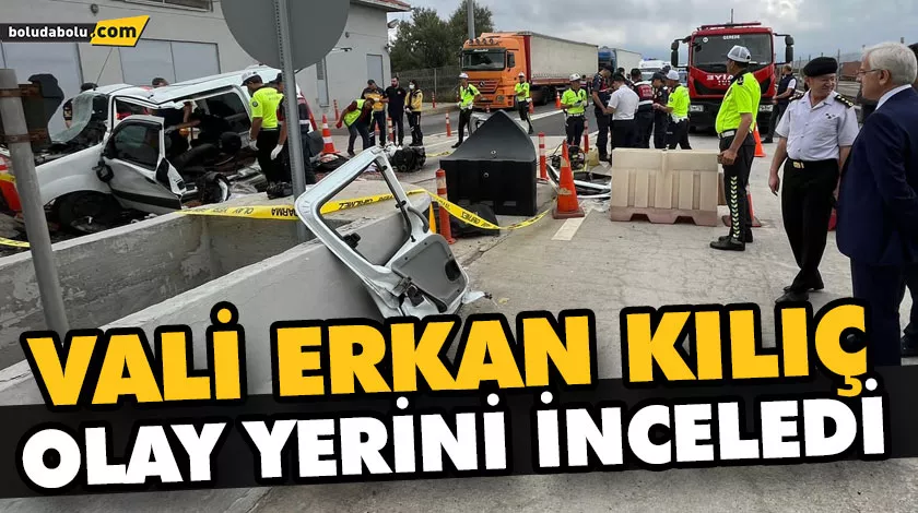 VALİ KILIÇ, OLAY YERİNİ İNCELEDİ VALİ KILIÇ, OLAY YERİNİ İNCELEDİ