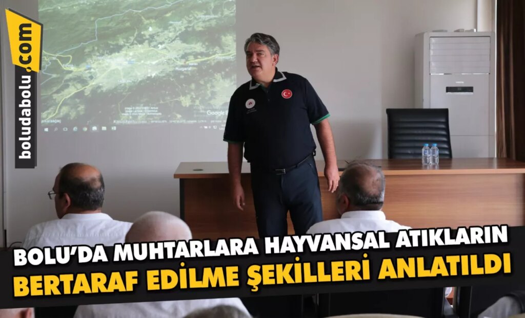 Bolu’da muhtarlara hayvansal atıkların bertaraf edilme şekilleri anlatıldı Bolu’da muhtarlara hayvansal atıkların bertaraf edilme şekilleri anlatıldı
