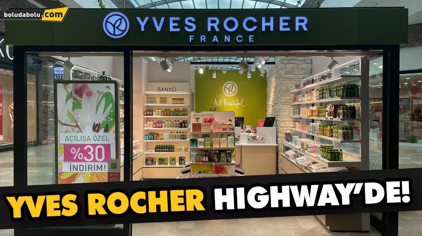 YVES ROCHER HIGHWAY’DE! YVES ROCHER HIGHWAY’DE!