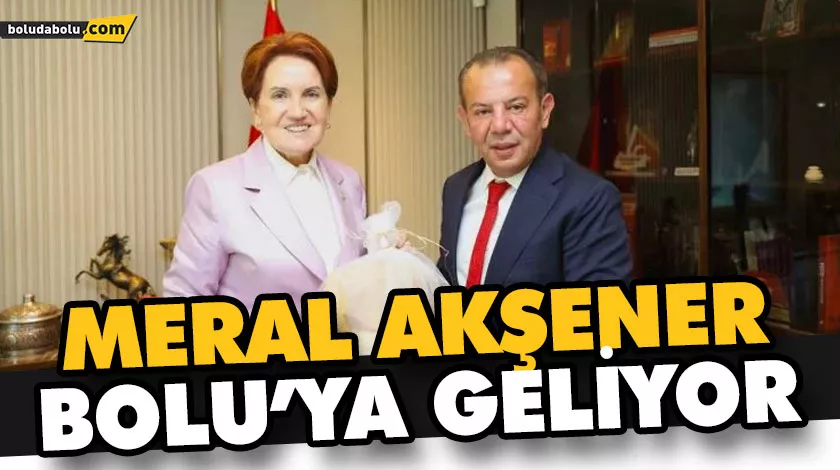 MERAL AKŞENER BOLU’YA GELİYOR MERAL AKŞENER BOLU’YA GELİYOR