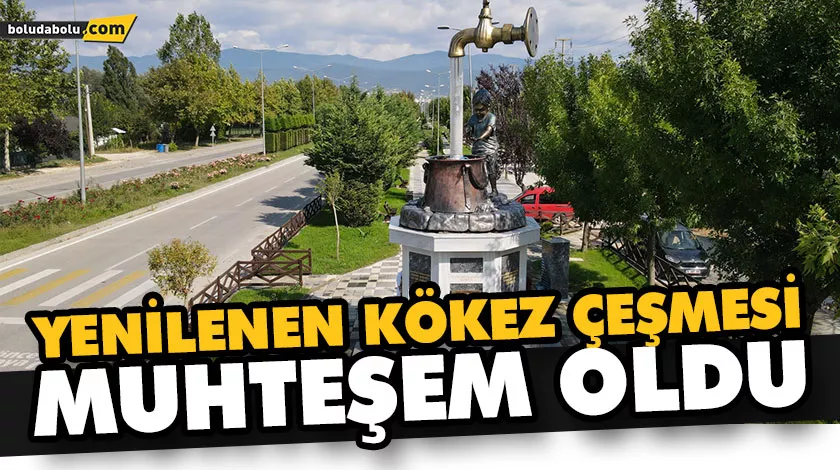 YENİLENEN KÖKEZ ÇEŞMESİ MUHTEŞEM OLDU