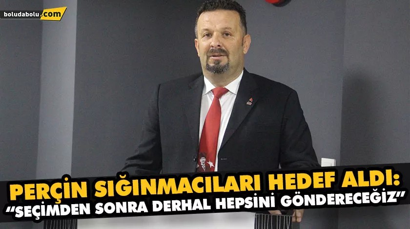 PERÇİN SIĞINMACILARI HEDEF ALDI: “SEÇİMDEN SONRA DERHAL HEPSİNİ GÖNDERECEĞİZ” PERÇİN SIĞINMACILARI HEDEF ALDI: “SEÇİMDEN SONRA DERHAL HEPSİNİ GÖNDERECEĞİZ”