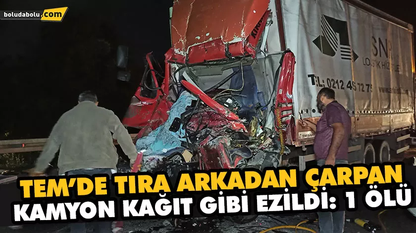 TEM’DE TIRA ARKADAN ÇARPAN KAMYON KAĞIT GİBİ EZİLDİ: 1 ÖLÜ TEM’DE TIRA ARKADAN ÇARPAN KAMYON KAĞIT GİBİ EZİLDİ: 1 ÖLÜ