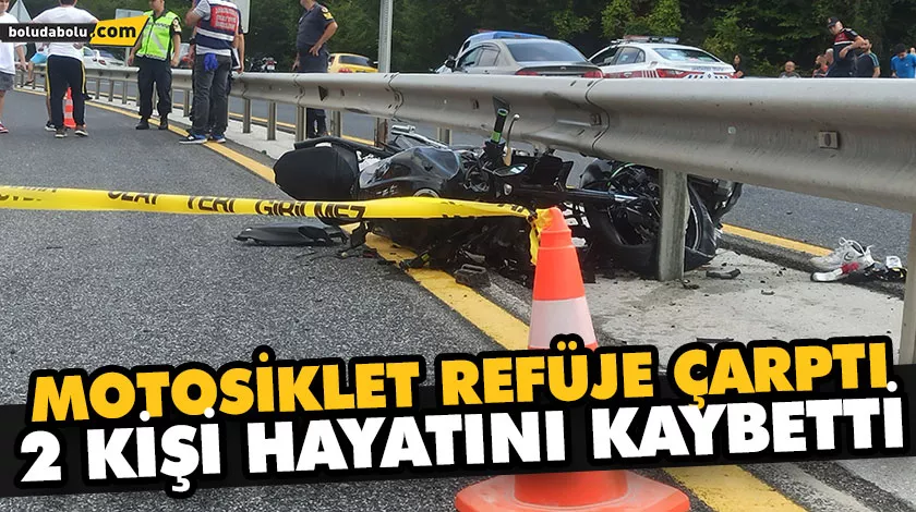 MOTOSİKLET REFÜJE ÇARPTI, 2 KİŞİ HAYATINI KAYBETTİ MOTOSİKLET REFÜJE ÇARPTI, 2 KİŞİ HAYATINI KAYBETTİ