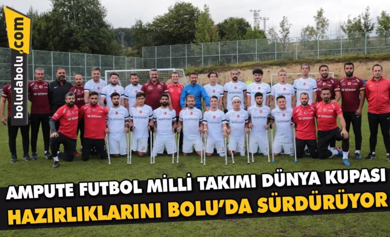 Ampute Futbol Milli Takımı Dünya Kupası hazırlıklarını Bolu’da sürdürüyor