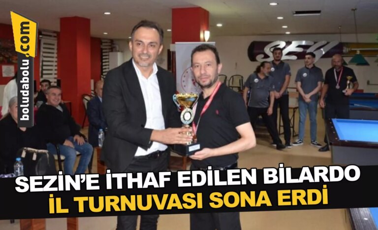SEZİN’E İTHAF EDİLEN BİLARDO İL TURNUVASI SONA ERDİ