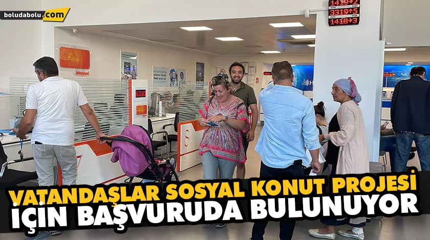 VATANDAŞLAR SOSYAL KONUT PROJESİ İÇİN BAŞVURUDA BULUNUYOR VATANDAŞLAR SOSYAL KONUT PROJESİ İÇİN BAŞVURUDA BULUNUYOR