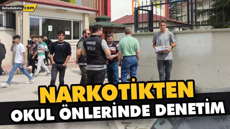 NARKOTİKTEN OKUL ÖNLERİNDE DENETİM