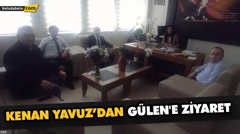 KENAN YAVUZ’DAN GÜLEN’E ZİYARET KENAN YAVUZ’DAN GÜLEN’E ZİYARET