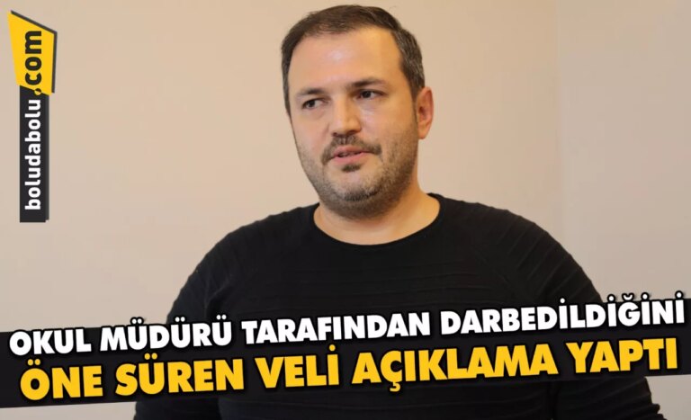 Bolu’da okul müdürü tarafından darbedildiğini öne süren veli açıklama yaptı