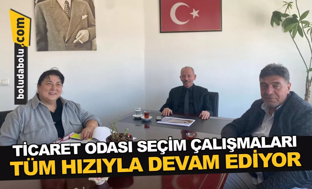 Ticaret Odası Seçim Çalışmaları Tüm Hızıyla Devam Ediyor Ticaret Odası Seçim Çalışmaları Tüm Hızıyla Devam Ediyor