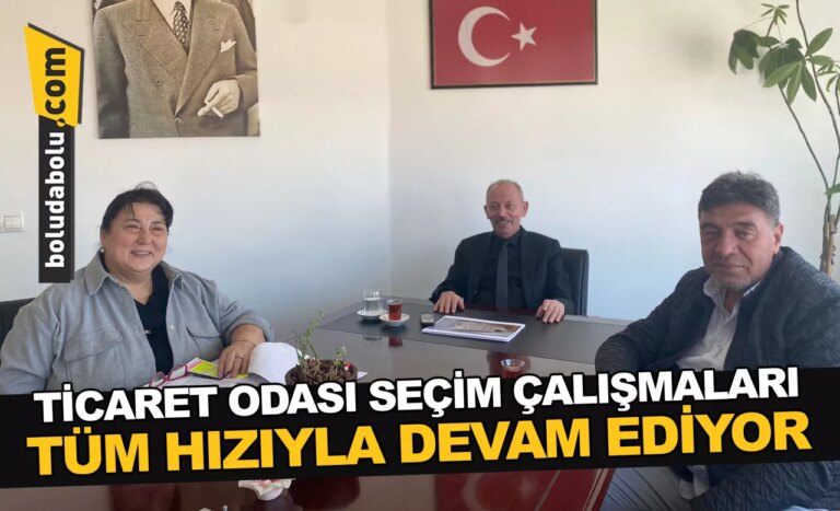 Ticaret Odası Seçim Çalışmaları Tüm Hızıyla Devam Ediyor