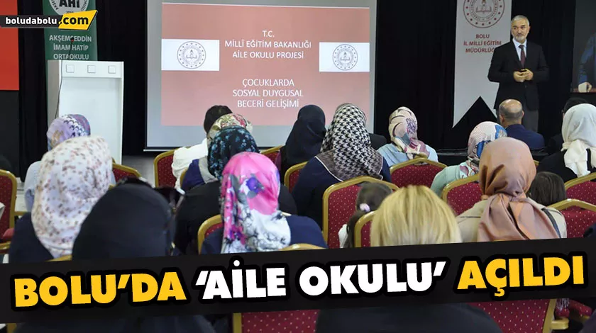 BOLU’DA ‘AİLE OKULU’ AÇILDI BOLU’DA ‘AİLE OKULU’ AÇILDI