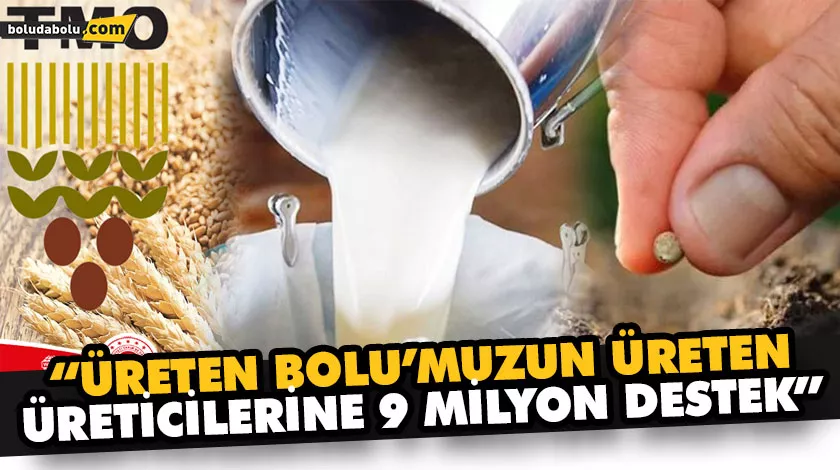 “ÜRETEN BOLU’MUZUN ÜRETEN ÜRETİCİLERİNE 9 MİLYON DESTEK” “ÜRETEN BOLU’MUZUN ÜRETEN ÜRETİCİLERİNE 9 MİLYON DESTEK”