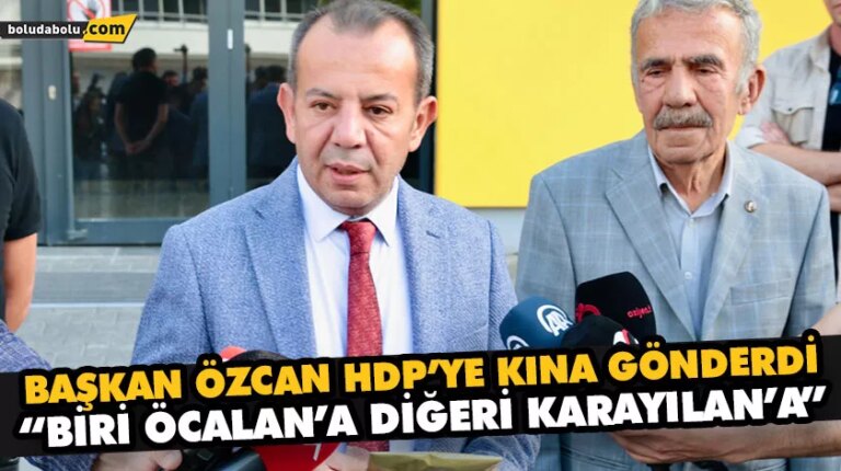 BAŞKAN ÖZCAN HDP’YE KINA GÖNDERDİ