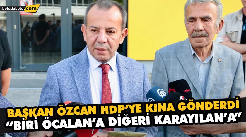 BAŞKAN ÖZCAN HDP’YE KINA GÖNDERDİ BAŞKAN ÖZCAN HDP’YE KINA GÖNDERDİ