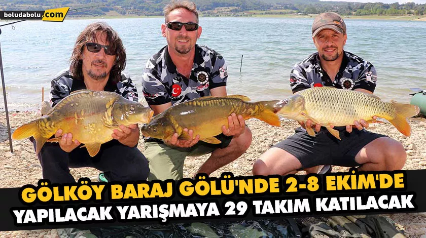 GÖLKÖY BARAJ GÖLÜ’NDE 2-8 EKİM’DE YAPILACAK YARIŞMAYA 29 TAKIM KATILACAK GÖLKÖY BARAJ GÖLÜ’NDE 2-8 EKİM’DE YAPILACAK YARIŞMAYA 29 TAKIM KATILACAK