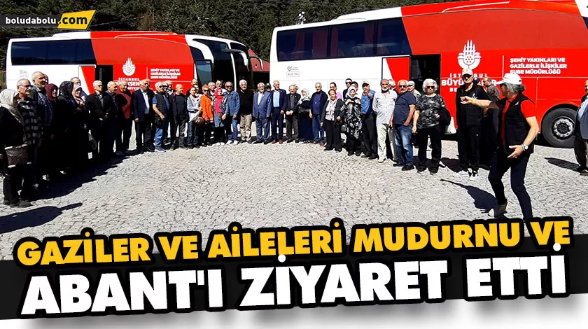 GAZİLER VE AİLELERİ MUDURNU VE ABANT’I ZİYARET ETTİ GAZİLER VE AİLELERİ MUDURNU VE ABANT’I ZİYARET ETTİ