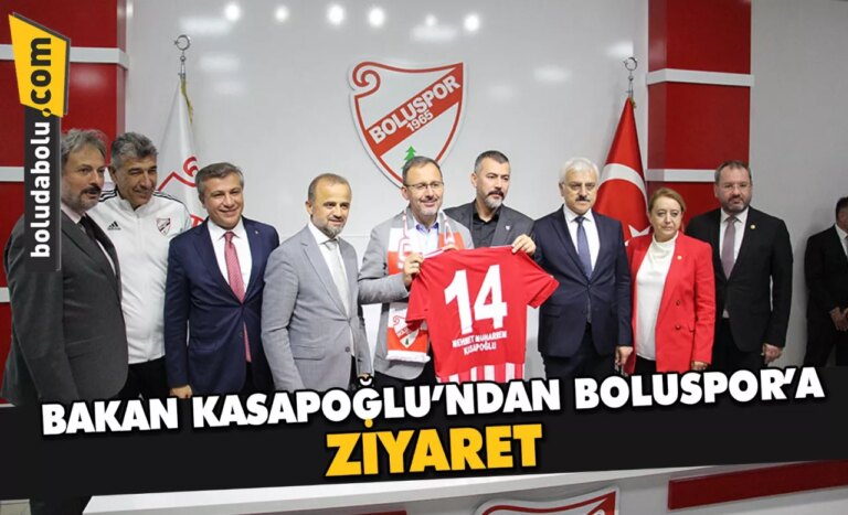 BAKAN KASAPOĞLU’NDAN BOLUSPOR’A ZİYARET