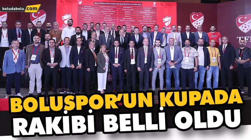 BOLUSPOR’UN KUPADA RAKİBİ BELLİ OLDU BOLUSPOR’UN KUPADA RAKİBİ BELLİ OLDU