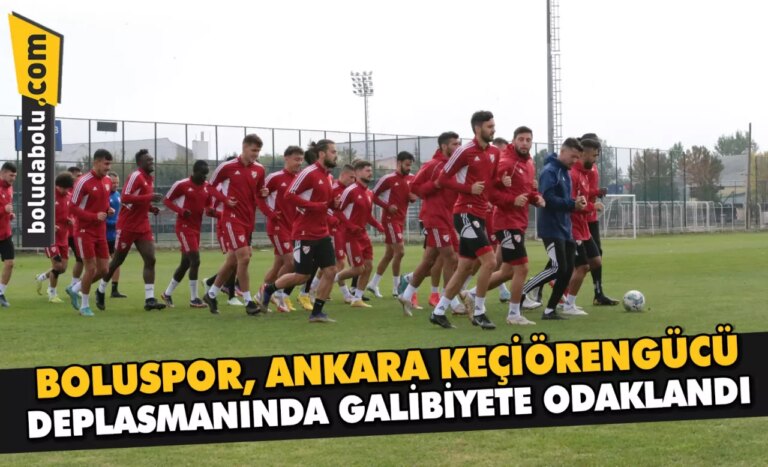 Boluspor, Ankara Keçiörengücü deplasmanında galibiyete odaklandı