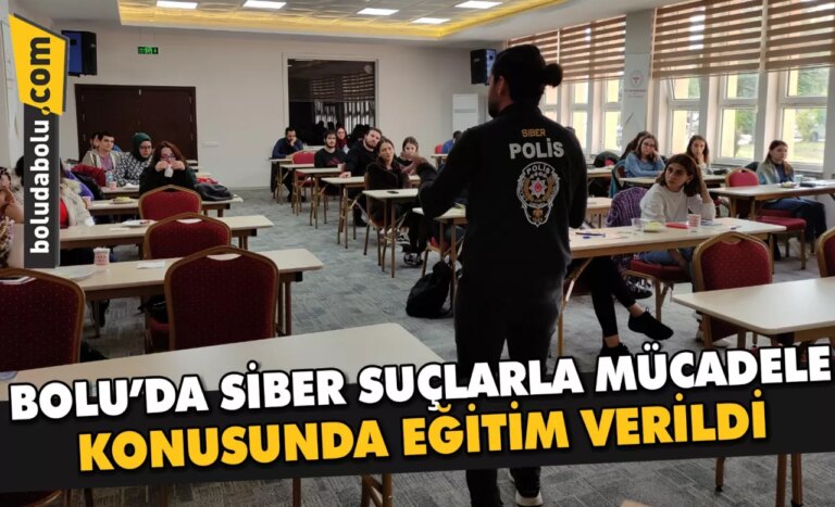 Bolu’da siber suçlarla mücadele konusunda eğitim verildi