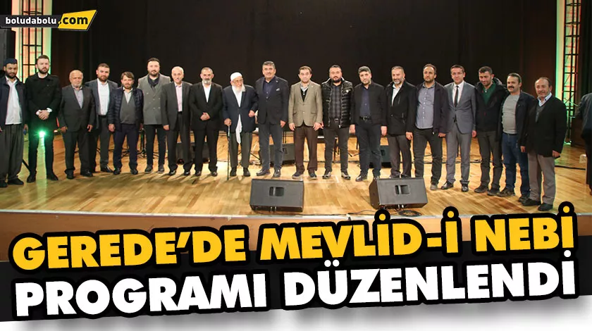 GEREDE’DE MEVLİD-İ NEBİ PROGRAMI DÜZENLENDİ GEREDE’DE MEVLİD-İ NEBİ PROGRAMI DÜZENLENDİ