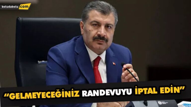 “GELMEYECEĞİNİZ RANDEVUYU İPTAL EDİN”